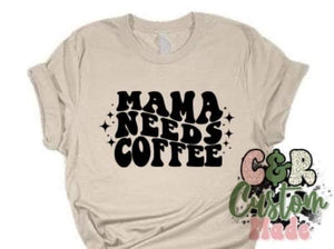 Mama Needs Coffee