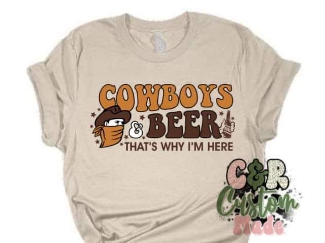 Cowboys & Beer That's why I'm Here