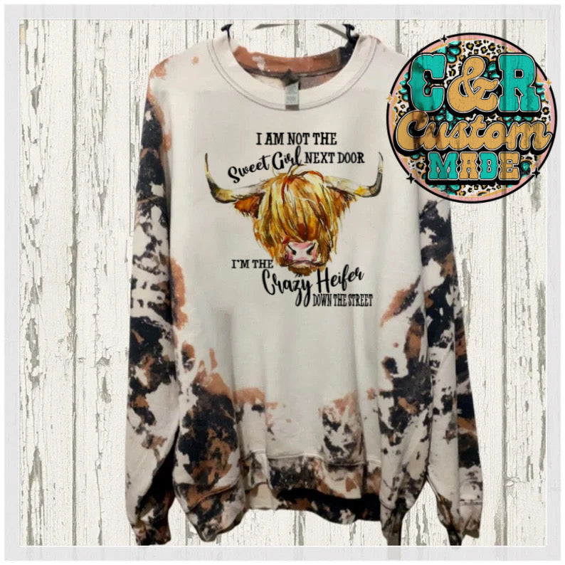 Crazy heifer next door sweatshirt