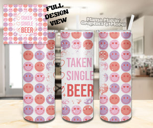 Single? Taken? BEER! Tumbler 20oz.